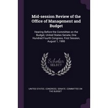(영문도서) Mid-session Review of the Office of Management and Budget: Hearing Before the Committee on th... Paperback, Palala Press, English, 9781379100935
