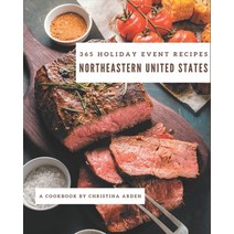 365 Northeastern United States Holiday Event Recipes: The Best Northeastern United States Holiday Ev... Paperback, Independently Published