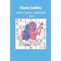 Classic Sudoku: 300  Easy sudoku Volume 6 Paperback, Independently Published