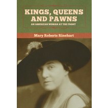 Kings Queens and Pawns: An American Woman at the Front Hardcover, Bibliotech Press