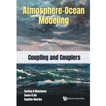 (영문도서) Atmosphere-Ocean Modeling: Coupling and Couplers Paperback, World Scientific Publishing..., English, 9789811234460