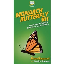 Monarch Butterfly 101: Learn About Monarch Butterflies In One Sitting Hardcover, Howexpert