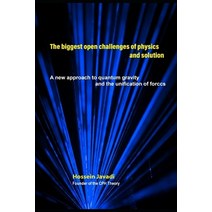 The biggest open challenges of physics and solution: A new approach to quantum gravity and the unifi... Paperback, Independently Published