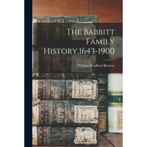 (영문도서) The Babbitt Family History 1643-1900 Paperback, Legare Street Press, English, 9781015444522