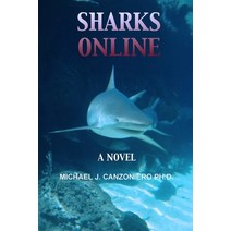 Sharks Online: A novel based on a true incident Paperback, Independently Published, English, 9798582169413