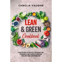 (영문도서) LEAN & GREEN Cookbook: A Guide on How to Effectively Lose Weight Fast Affordable & Easy Reci... Paperback, Independently Published, English, 9798734397909