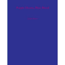 (영문도서) Purple Hearts Blue Blood Paperback, Lulu.com, English, 9781105684340