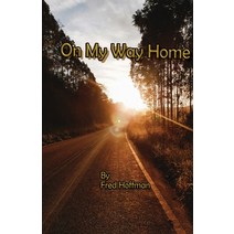 (영문도서) On My Way Home Paperback, Fred Hoffman, English, 9781087916286