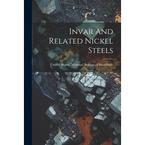 (영문도서) Invar And Related Nickel Steels Paperback, Legare Street Press, English, 9781021769923