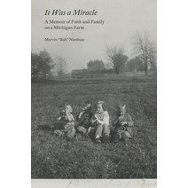 It Was a Miracle: A Memoir of Faith and Family on a Michigan Farm Paperback, Dean Kuipers, English, 9781736388600