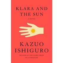[clarksfunnydream] Klara and the Sun, Kazuo Ishiguro(저),Knopf.., Knopf