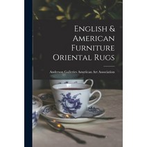 (영문도서) English & American Furniture Oriental Rugs Paperback, Hassell Street Press, 9781014238603