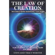 The Law of Creation: The Science Behind Manifesting Your Desires. It is your inherent right to live ... Paperback, Law of Creation