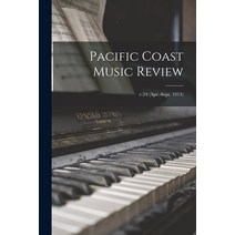 (영문도서) Pacific Coast Music Review; v.24 (Apr.-Sept. 1913) Paperback, Legare Street Press, English, 9781013923395