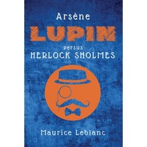Arsène Lupin versus Herlock Sholmes Paperback, Alicia Editions, English, 9782357286665