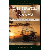 (영문도서) The Pirates of Panama From Sir Francis Drake to Admiral Edward Vernon Paperback, Peppertree Press, English, 9781614938484