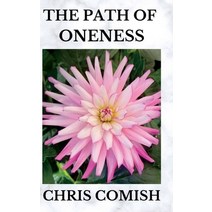 (영문도서) The Path of Oneness Hardcover, Lulu.com, English, 9781387643806