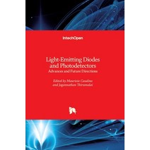 (영문도서) Light-Emitting Diodes and Photodetectors: Advances and Future Directions Hardcover, Intechopen, English, 9781839685552