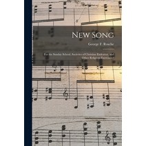 (영문도서) New Song: for the Sunday School Societies of Christian Endeavor and Other Religious Exercis... Paperback, Legare Street Press, English, 9781013580673
