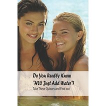 (영문도서) Do You Really Know H2O Just Add Water: Take These Quizzes and Find out: Trivia Book Paperback, Independently Published, English, 9798501932241