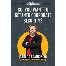 (영문도서) So You Want to Get into Corporate Security? Paperback, How2conquer, English, 9781945783135