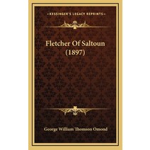 (영문도서) Fletcher Of Saltoun (1897) Hardcover, Kessinger Publishing, English, 9781164705383
