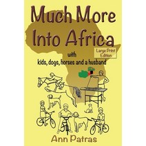 Much More Into Africa: with kids dogs horses and a husband Paperback, Independently Published, English, 9781656666796