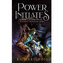 Power Initiates: Book 1 of A Cosmic Endeavor Paperback, Richard Ross, English, 9781535616256
