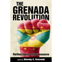 The Grenada Revolution: Reflections and Lessons, Univ Pr of Mississippi