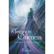 A Journey to Oneness: A Chronicle of Spiritual Emergence, Earthstar Pr