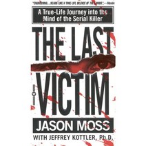 The Last Victim: A True-Life Journey Into the Mind of the Serial Killer Paperback, Vision