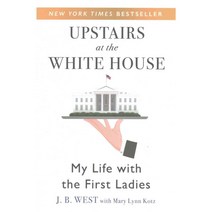 Upstairs at the White House: My Life With the First Ladies, Open Road Media