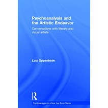 Psychoanalysis and the Artistic Endeavor: Conversations with Literary and Visual Artists Hardcover, Routledge