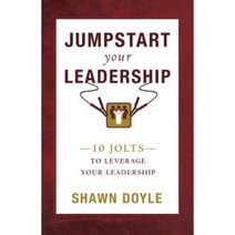Jumpstart Your Leadership: 10 Jolts to Leverage Your Leadership Paperback, Sound Wisdom