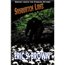 Sasquatch Lake Paperback, Great Old Ones Publishing