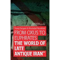 From Oxus to Euphrates: The World of Late Antique Iran Paperback, H&s Media