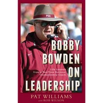 Bobby Bowden on Leadership: Life Lessons from a Two-Time National Championship Coach Paperback, Advantage Media Group