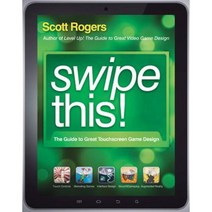 Swipe This!: The Guide to Great Touchscreen Game Design Paperback, Wiley