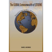 The Global Commonwealth of Citizens: Toward Cosmopolitan Democracy Paperback, Princeton University Press