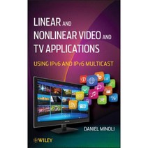 Linear and Non-Linear Video and TV Applications: Using Ipv6 and Ipv6 Multicast Hardcover, Wiley