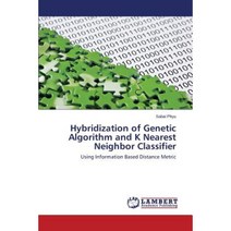 Hybridization of Genetic Algorithm and K Nearest Neighbor Classifier Paperback, LAP Lambert Academic Publishing