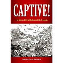 Captive!: The Story of David Ogden and the Iroquois Hardcover, Praeger Publishers