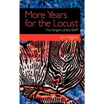 More Years for the Locust: The Origins of the Swp Paperback, Unkant Publishers