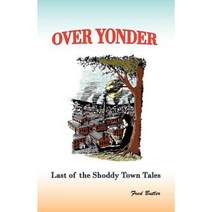 Over Yonder: Last of the Shoddy Town Tales Paperback, Jeremy Mills Publishing