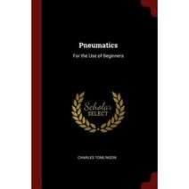 Pneumatics: For the Use of Beginners Paperback, Andesite Press