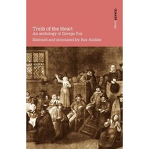 Truth of the Heart. an Anthology of George Fox Paperback, Quaker Press
