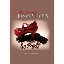 Miss Moody Two Shoes Hardcover, Xlibris Corporation