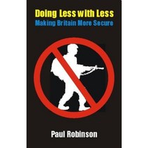 Doing Less with Less: Making Britain More Secure Paperback, Societas