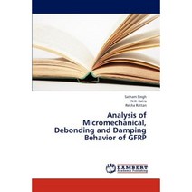 Analysis of Micromechanical Debonding and Damping Behavior of Gfrp Paperback, LAP Lambert Academic Publishing