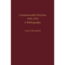 Commonwealth Elections 1945-1970: A Bibliography Hardcover, Greenwood Press
